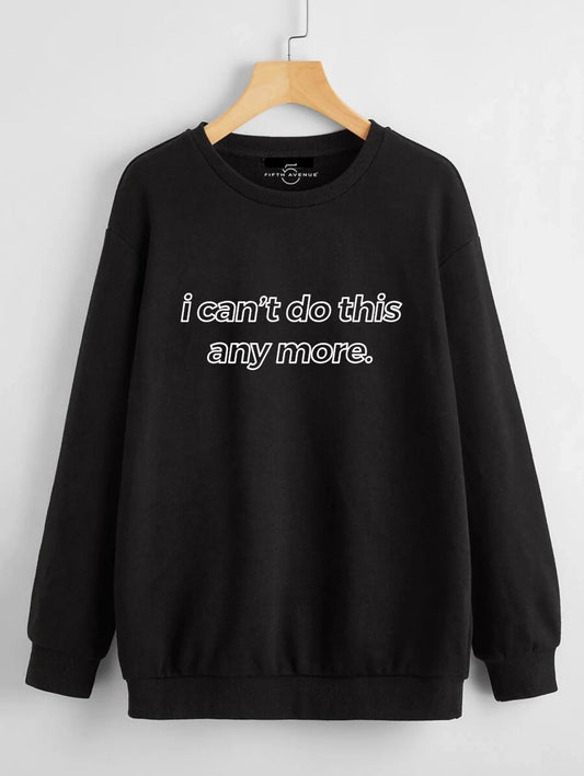 Fifth Avenue DIFT52 I Can't Do This Anymore Printed Sweatshirt - Black