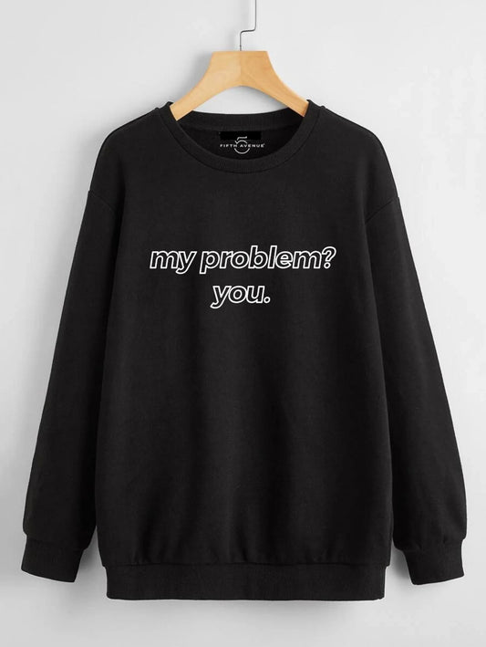 Fifth Avenue DIFT53 My Problem? You. Printed Sweatshirt - Black