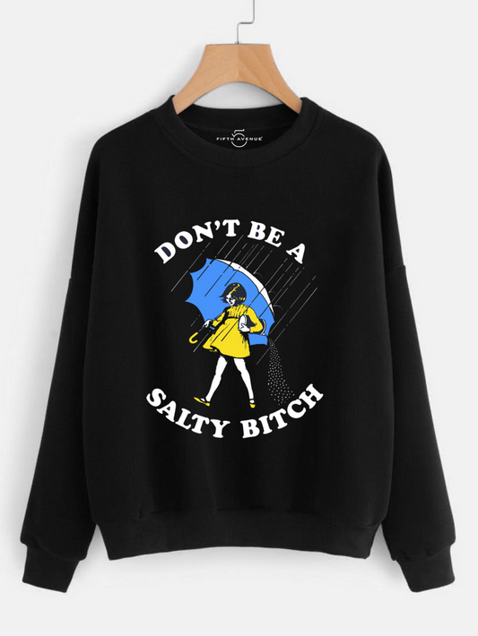 Fifth Avenue Don't Be A Salty Bitch Printed Sweatshirt - Black