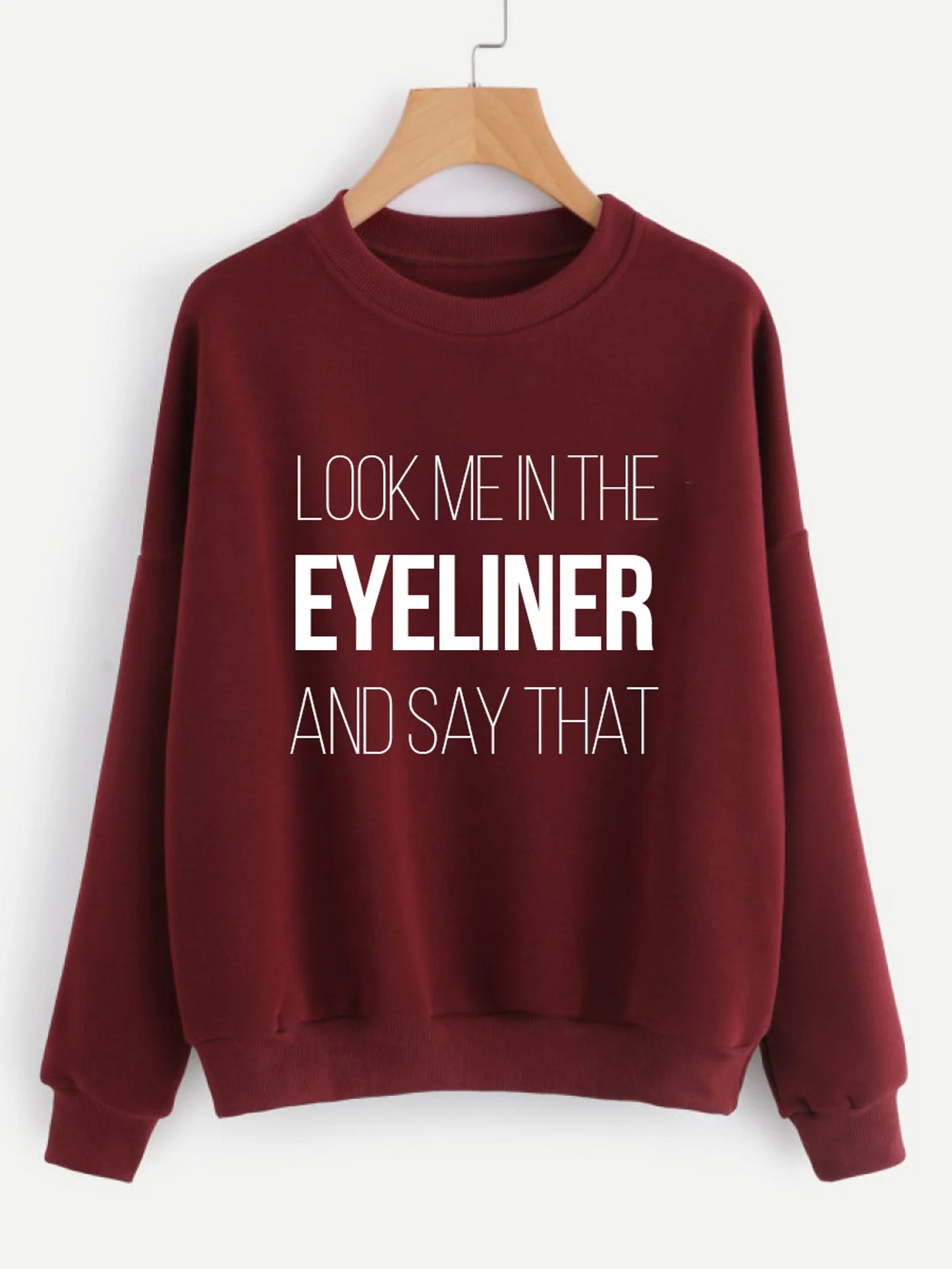 Fifth Avenue Look Me In The Eyeliner Printed Sweatshirt - Maroon